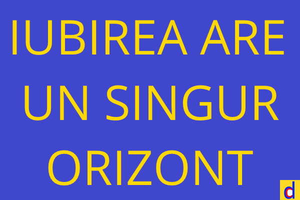 Iubirea are un singur orizont